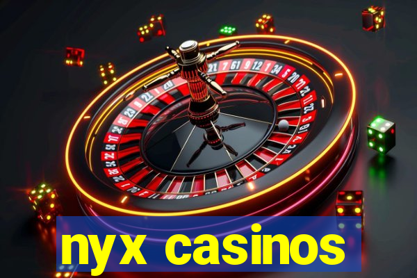 nyx casinos